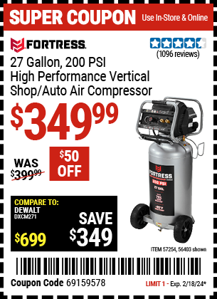 Buy the FORTRESS 27 Gallon 200 PSI Oil-Free Professional Air Compressor (Item 56403/57254) for $349.99, valid through 2/18/2024.