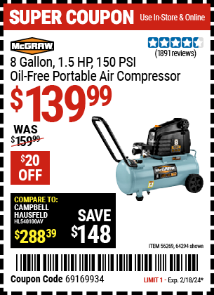 Buy the MCGRAW 8 Gallon 1.5 HP 150 PSI Oil-Free Portable Air Compressor (Item 64294/56269) for $139.99, valid through 2/18/2024.