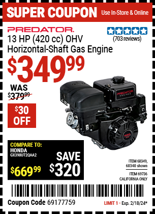 Buy the PREDATOR 13 HP (420cc) OHV Horizontal Shaft Gas Engine (Item 60340/60349/69736) for $349.99, valid through 2/18/2024.