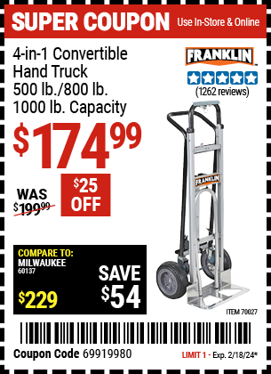 Buy the FRANKLIN 4-in-1 Convertible Hand Truck (Item 70027) for $174.99, valid through 2/18/2024.