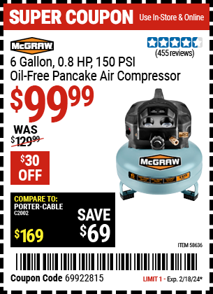 Buy the MCGRAW 6 gallon 0.8 HP 150 PSI Oil Free Pancake Air Compressor (Item 58636) for $99.99, valid through 2/18/2024.