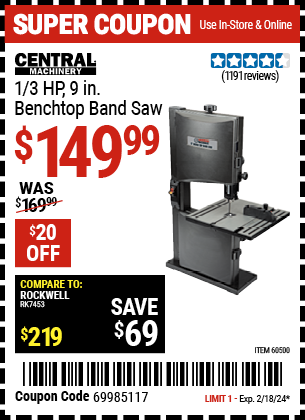 Buy the CENTRAL MACHINERY 1/3 HP 9 in. Benchtop Band Saw (Item 60500) for $149.99, valid through 2/18/2024.