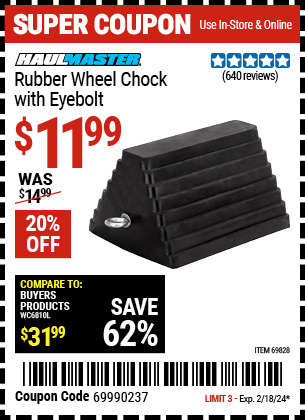 Buy the HAUL-MASTER Rubber Wheel Chock with Eyebolt (Item 69828) for $11.99, valid through 2/18/2024.