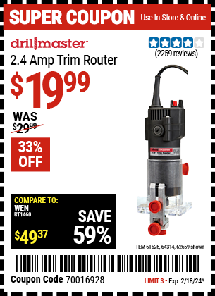 Buy the DRILL MASTER 1/4 in. 2.4 Amp Trim Router (Item 62659/61626/64314) for $19.99, valid through 2/18/2024.