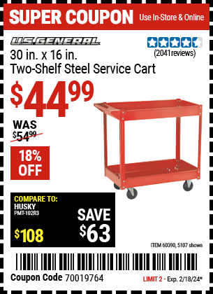 Buy the 30 in. x 16 in. Two Shelf Steel Service Cart (Item 5107/60390) for $44.99, valid through 2/18/2024.