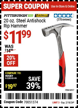 Buy the PITTSBURGH 20 oz. Steel Antishock Professional Rip Hammer (Item 60517) for $11.99, valid through 2/18/2024.
