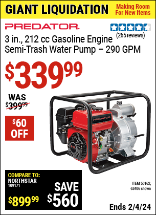 Buy the PREDATOR 3 in. 212cc Gasoline Engine Semi-Trash Water Pump (Item 63406/56162) for $339.99, valid through 2/4/2024.