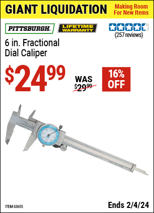 Buy the PITTSBURGH 6 in. Fractional Dial Caliper (Item 63655) for $24.99, valid through 2/4/2024.