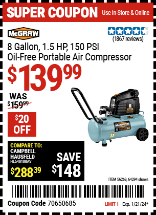 Buy the MCGRAW 8 Gallon 1.5 HP 150 PSI Oil-Free Portable Air Compressor (Item 64294/56269) for $139.99, valid through 1/21/2024.