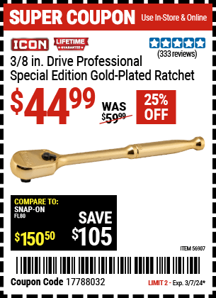 Buy the ICON 3/8 in. Drive Professional Ratchet — Genuine 24 Karat Gold Plated (Item 56907) for $44.99, valid through 3/7/24.