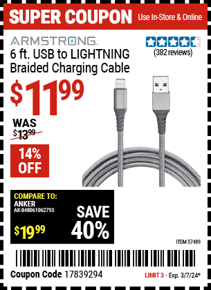 Buy the ARMSTRONG 6 ft. USB To LIGHTNING Braided Charging Cable (Item 57489) for $11.99, valid through 3/7/24.