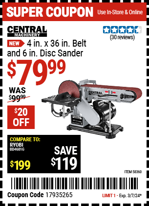Buy the CENTRAL MACHINERY 4 in. x 36 in. Belt and 6 in. Disc Sander (Item 58360) for $79.99, valid through 3/7/24.