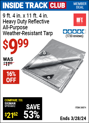 Inside Track Club members can buy the HFT 9 ft. 4 in. x 11 ft. 4 in. Heavy Duty Reflective All-Purpose Weather-Resistant Tarp (Item 30874) for $9.99, valid through 3/28/2024.