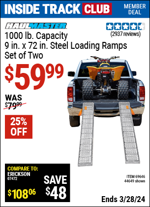 Inside Track Club members can buy the HAUL-MASTER 1000 lb. Capacity 9 in. x 72 in. Steel Loading Ramps Set of Two (Item 44649/69646) for $59.99, valid through 3/28/2024.