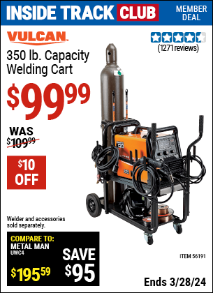 Inside Track Club members can buy the VULCAN 350 lbs. Capacity Welding Cart (Item 56191) for $99.99, valid through 3/28/2024.