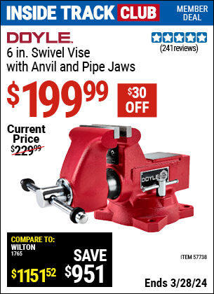 Inside Track Club members can buy the DOYLE 6 in. Swivel Vise with Anvil and Pipe Jaws (Item 57738) for $199.99, valid through 3/28/2024.