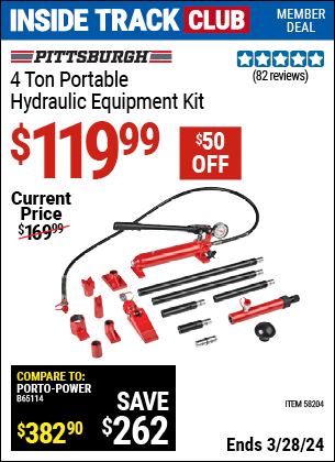 Inside Track Club members can buy the PITTSBURGH 4 Ton Portable Hydraulic Equipment Kit (Item 58204) for $119.99, valid through 3/28/2024.