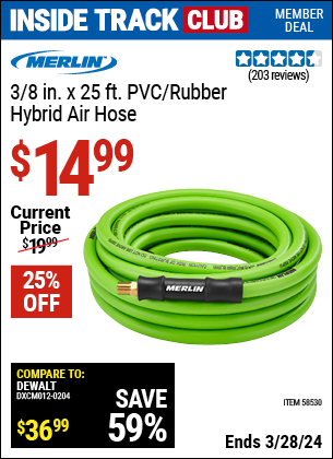 Inside Track Club members can buy the MERLIN 3/8 in. x 25 ft. PVC/Rubber Hybrid Air Hose (Item 58530) for $14.99, valid through 3/28/2024.
