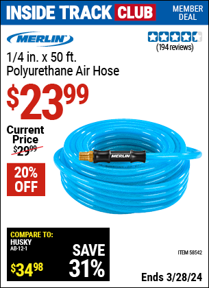Inside Track Club members can buy the MERLIN 1/4 in. x 50 ft. Poly Air Hose (Item 58542) for $23.99, valid through 3/28/2024.