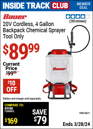 Inside Track Club members can buy the BAUER 20V Cordless 4 Gallon Backpack Chemical Sprayer, Tool Only (Item 58671) for $89.99, valid through 3/28/2024.