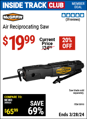 Inside Track Club members can buy the MCGRAW Air Reciprocating Saw (Item 58910) for $19.99, valid through 3/28/2024.