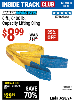 Inside Track Club members can buy the HAUL-MASTER 6 ft. 6400 lbs. Capacity Lifting Sling (Item 61233/61919) for $8.99, valid through 3/28/2024.