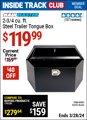 Inside Track Club members can buy the HAUL-MASTER 2-3/4 cu. ft. Steel Trailer Tongue Box (Item 62253/60302) for $119.99, valid through 3/28/2024.