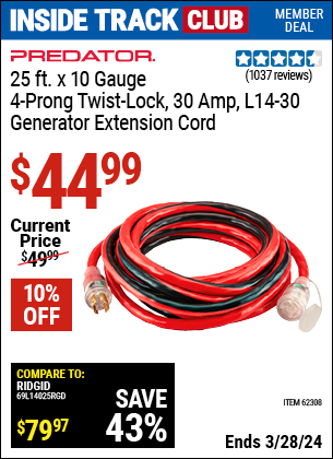 Inside Track Club members can buy the PREDATOR 25 ft. x 10 Gauge Generator Duty Twist Lock Extension Cord (Item 62308) for $44.99, valid through 3/28/2024.