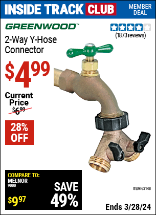 Inside Track Club members can buy the GREENWOOD Two-Way Y-Hose Connector (Item 63148) for $4.99, valid through 3/28/2024.