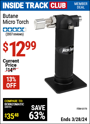 Inside Track Club members can buy the Butane Micro Torch (Item 63170) for $12.99, valid through 3/28/2024.