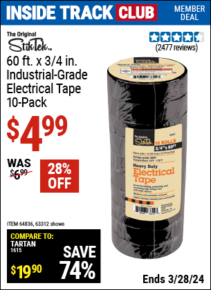Inside Track Club members can buy the STIKTEK 3/4 In x 60 ft. Industrial Grade Electrical Tape 10 Pk. (Item 63312/64836) for $4.99, valid through 3/28/2024.