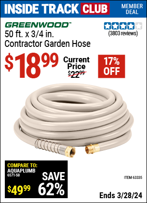 Inside Track Club members can buy the GREENWOOD 3/4 in. x 50 ft. Commercial Duty Garden Hose (Item 63335) for $18.99, valid through 3/28/2024.