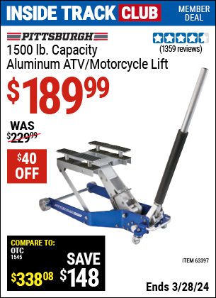 Inside Track Club members can buy the PITTSBURGH AUTOMOTIVE 1500 lb. Capacity ATV / Motorcycle Lift (Item 63397) for $189.99, valid through 3/28/2024.