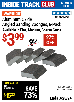 Inside Track Club members can buy the WARRIOR Aluminum Oxide Angled Sanding Sponges, 6 Pk. (Item 63914/63913/63916/90312) for $3.99, valid through 3/28/2024.