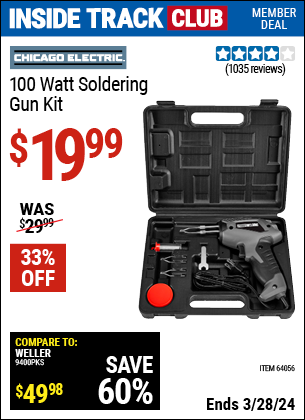 Inside Track Club members can buy the CHICAGO ELECTRIC 100 Watt Soldering Gun Kit (Item 64056) for $19.99, valid through 3/28/2024.