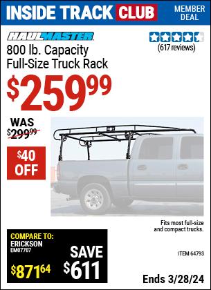 Inside Track Club members can buy the HAUL-MASTER 800 lb. Capacity Full Size Truck Rack (Item 64793) for $259.99, valid through 3/28/2024.