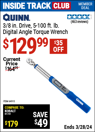 Inside Track Club members can buy the QUINN 3/8 in. Drive, 5-100 ft. lb. Digital Angle Torque Wrench (Item 64915) for $129.99, valid through 3/28/2024.