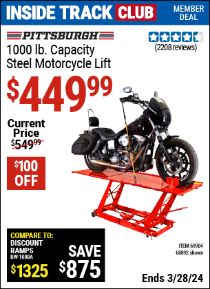 Inside Track Club members can buy the PITTSBURGH 1000 lb. Steel Motorcycle Lift (Item 68892/69904) for $449.99, valid through 3/28/2024.