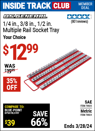 Inside Track Club members can buy the U.S. GENERAL 1/4 in., 3/8 in., 1/2 in. Multi-Rail Socket Tray (Item 70024/70025) for $12.99, valid through 3/28/2024.