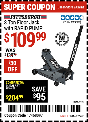 Buy the PITTSBURGH 3 Ton Floor Jack with RAPID PUMP (Item 70486) for $109.99, valid through 3/7/2024.