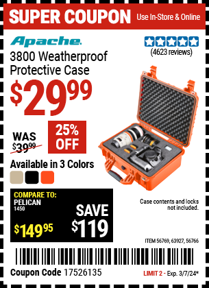 Buy the APACHE 3800 Weatherproof Protective Case (Item 56766/56769/63927) for $29.99, valid through 3/7/2024.