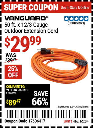 Buy the VANGUARD 50 ft. x 12/3 Gauge Outdoor Extension Cord (Item 62942/62943/62944) for $29.99, valid through 3/7/2024.