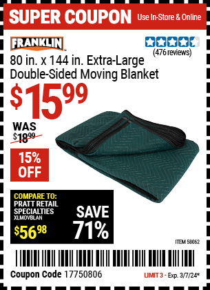 Buy the FRANKLIN 80 in. x 144 in. Extra Large Double-Sided Moving Blanket (Item 58062) for $15.99, valid through 3/7/2024.