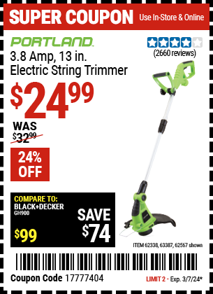 Buy the PORTLAND 13 in. Electric String Trimmer (Item 62567/62338/63387) for $24.99, valid through 3/7/2024.