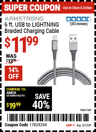 Buy the ARMSTRONG 6 ft. USB To LIGHTNING Braided Charging Cable (Item 57489) for $11.99, valid through 3/7/2024.