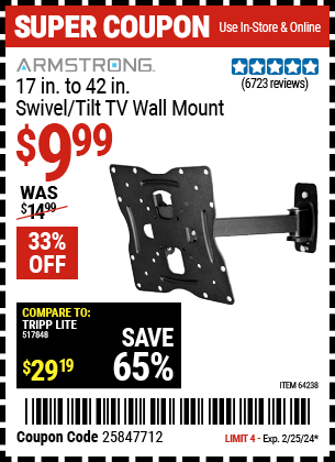 Buy the ARMSTRONG 17 in. To 42 in. Swivel/Tilt TV Wall Mount (Item 64238) for $9.99, valid through 2/25/2024.