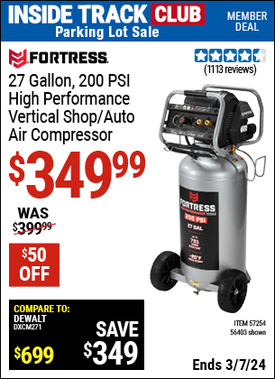 Inside Track Club members can buy the FORTRESS 27 Gallon 200 PSI Oil-Free Professional Air Compressor (Item 56403/57254) for $349.99, valid through 3/7/2024.