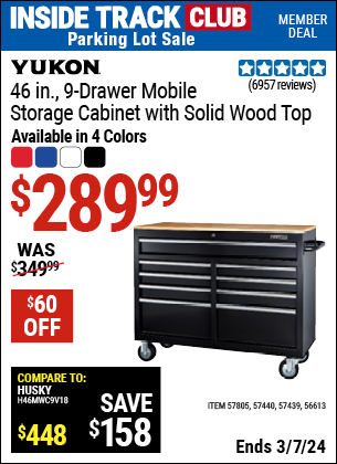 Inside Track Club members can buy the YUKON 46 in. 9-Drawer Mobile Storage Cabinet With Solid Wood Top (Item 56613/57439/57440/57805) for $289.99, valid through 3/7/2024.