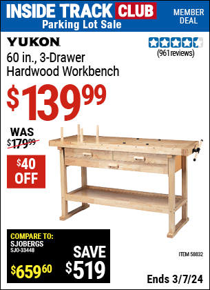 Inside Track Club members can buy the YUKON 60 in. 3-Drawer Hardwood Workbench (Item 58832) for $139.99, valid through 3/7/2024.
