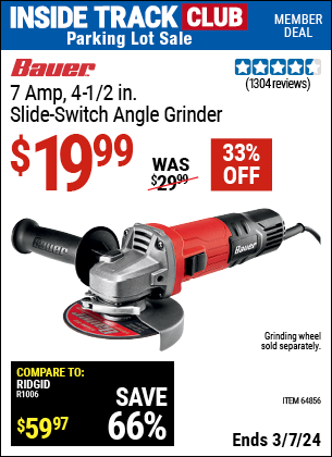 Inside Track Club members can buy the BAUER 7 Amp, 4-1/2 in. Slide Switch Angle Grinder (Item 64856) for $19.99, valid through 3/7/2024.